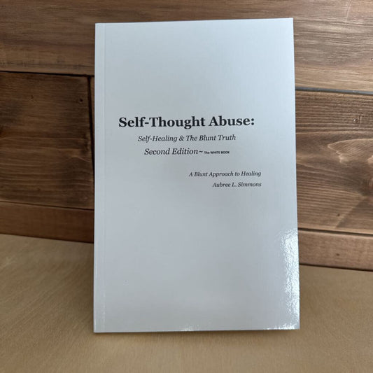 Self Thought Abuse: Self Healing & The Blunt Truth